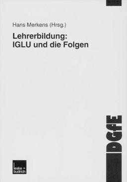 Lehrerbildung: IGLU und die Folgen (Schriften der DGfE)