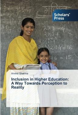 Inclusion in Higher Education: A Way Towards Perception to Reality