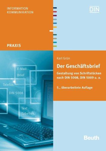 Der Geschäftsbrief: Gestaltung von Schriftstücken nach DIN 5008, DIN 5009 u. a