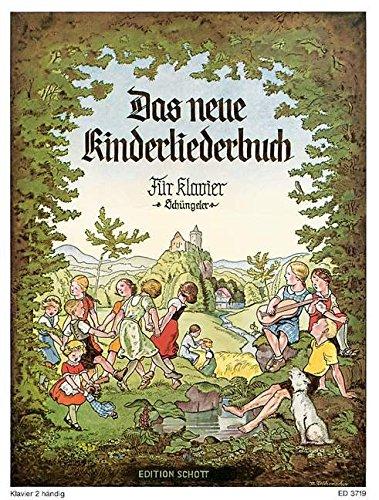 Das neue Kinderliederbuch: Kinder- und Tanzlieder in leichtester Spielbarkeit für den ersten Anfang. Klavier.