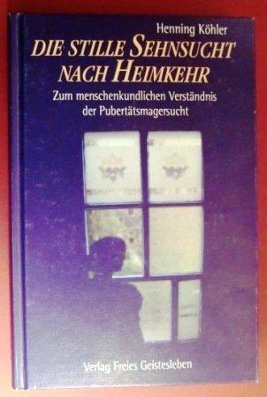 Die stille Sehnsucht nach Heimkehr. Zum menschenkundlichen Verständnis der Pubertätsmagersucht