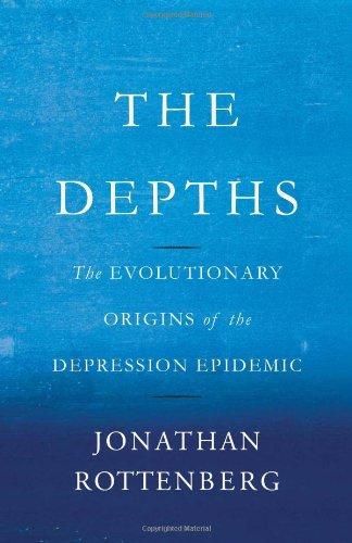 The Depths: The Evolutionary Origins of the Depression Epidemic