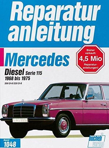 Mercedes 200 Diesel / 220 D, Serie 115  1965-1975 (Reparaturanleitungen)