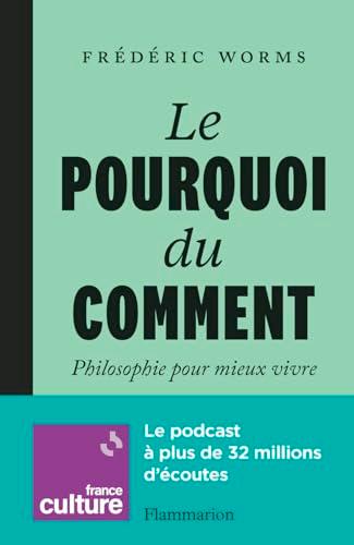 Le pourquoi du comment : philosophie pour mieux vivre