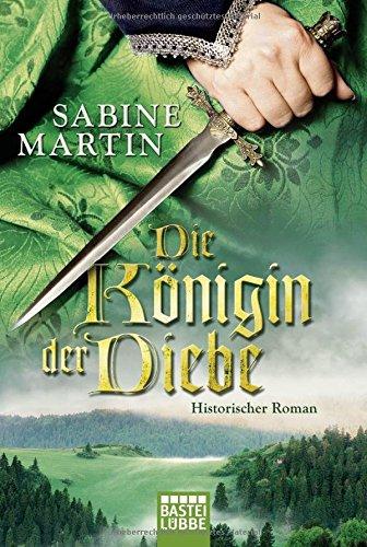 Die Königin der Diebe: Historischer Roman