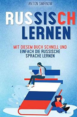 Russisch lernen: Mit diesem Buch schnell und einfach die russische Sprache lernen