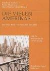 Die vielen Amerikas: Die Neue Welt zwischen 1800 und 1930