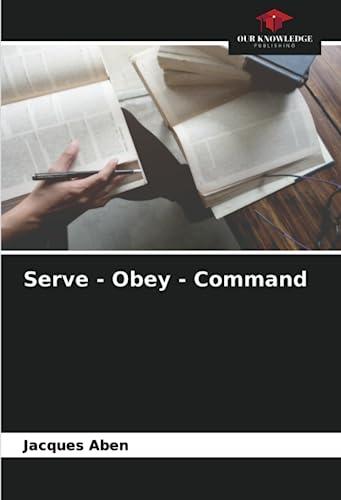 Serve - Obey - Command: DE