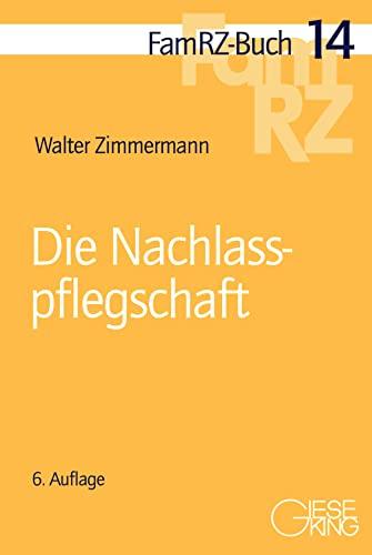 Die Nachlasspflegschaft (FamRZ-Buch)