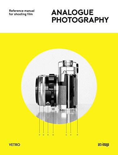 Analogue Photography - Reference manual for shooting film