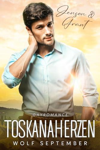 Toskanaherzen: Gayromance - Ein Liebe auf Italienisch