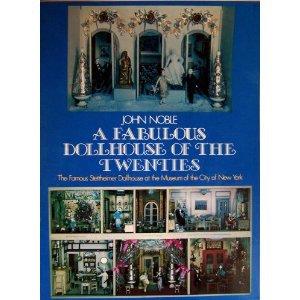 Fabulous Dollhouse of the Twenties: The Famous Stettheimer Dollhouse at the Museum of the City of New York