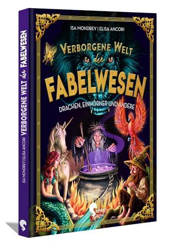 Verborgene Welt der Fabelwesen: Drachen, Einhörner und andere (Verborgene Welten)