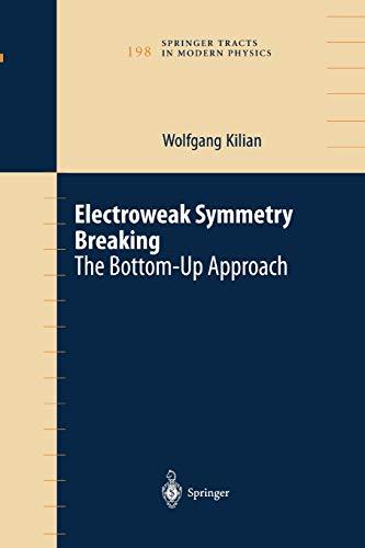 Electroweak Symmetry Breaking: The Bottom-Up Approach (Springer Tracts in Modern Physics, 198, Band 198)