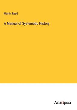 A Manual of Systematic History