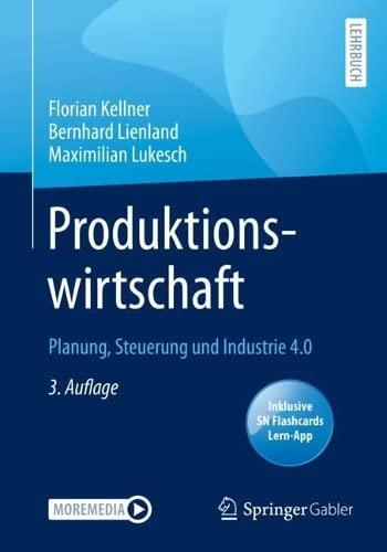 Produktionswirtschaft: Planung, Steuerung und Industrie 4.0