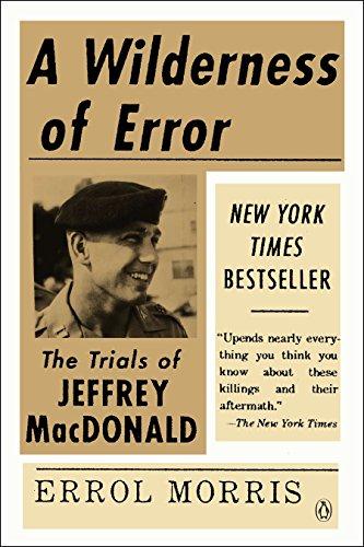 A Wilderness of Error: The Trials of Jeffrey MacDonald