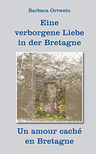 Eine verborgene Liebe in der Bretagne: Un amour caché en Bretagne