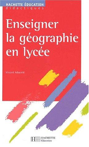 Enseigner la géographie en lycée