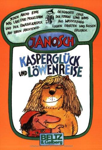 Kasperglück und Löwenreise (Beltz & Gelberg)