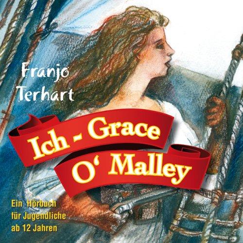 Ich, Grace O'Malley (ungekürzte Lesung)