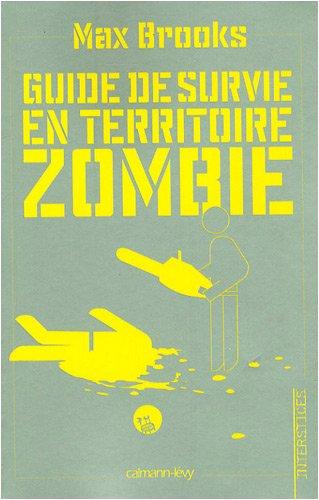 Guide de survie en territoire zombie : ce livre peut vous sauver la vie