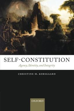 Self-Constitution: Agency, Identity, and Integrity