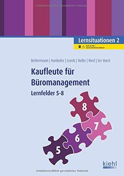 Kaufleute für Büromanagement - Lernsituationen 2: Lernfelder 5-8