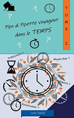 Pipo et Pipette voyagent dans le temps