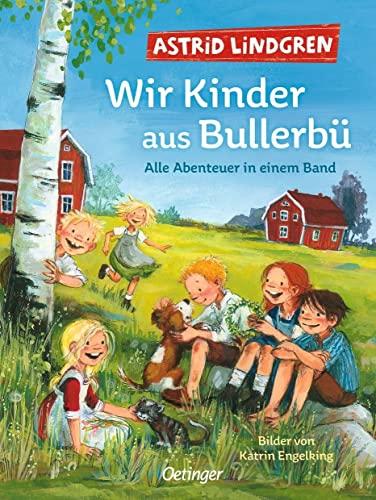 Wir Kinder aus Bullerbü. Alle Abenteuer in einem Band