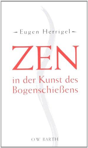 Zen in der Kunst des Bogenschießens