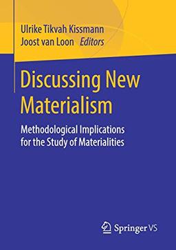 Discussing New Materialism: Methodological Implications for the Study of Materialities