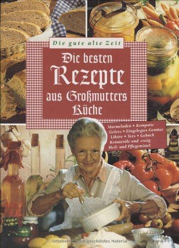 Die besten Rezepte aus Großmutters Küche