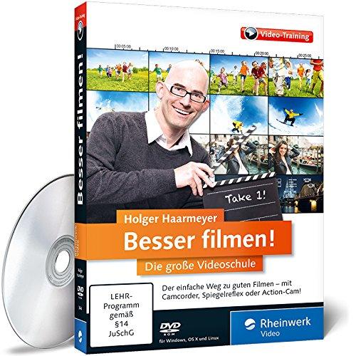 Besser filmen!: Die große Videoschule - Profi-Tipps für Ausrüstung, Kameraeinstellungen, Licht und Schnitt