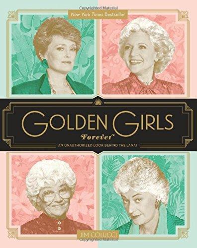 Golden Girls Forever: An Unauthorized Look Behind the Lanai