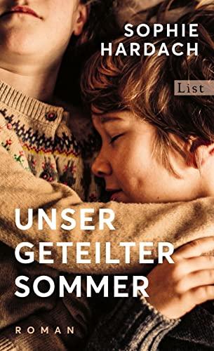 Unser geteilter Sommer: Roman | Ein aufwühlendes Familienporträt, das ein noch unerzähltes Kapitel deutscher Zeitgeschichte aufschlägt