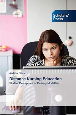 Distance Nursing Education: Student Perceptions of Delivery Modalities