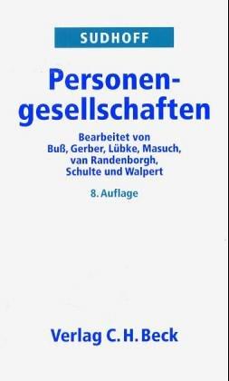 Der Gesellschaftsvertrag der Personengesellschaften. Der Vertrag der offenen Handelsgesellschaft, Kommanditgesellschaft, bürgerlich-rechtlichen ... und stillen Gesellschaft