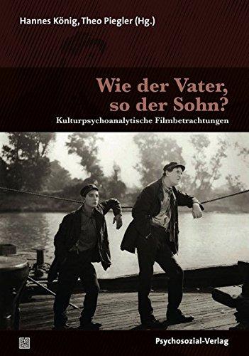 Wie der Vater, so der Sohn?: Kulturpsychoanalytische Filmbetrachtungen (Imago)