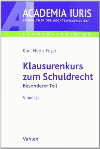 Klausurenkurs zum Schuldrecht: Besonderer Teil: Besonderer Teil, Rechtsstand: voraussichtlich Januar 2011