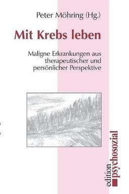 Mit Krebs leben: Maligne Erkrankungen aus therapeutischer und persönlicher Perspektive