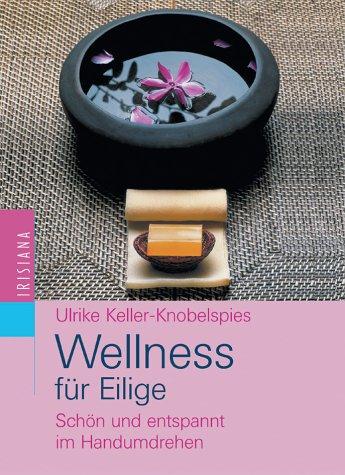 Wellness für Eilige. Schön und entspannt im Handumdrehen