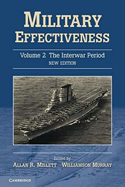 Military Effectiveness 3 Volume Set: Military Effectiveness: The Interwar Period