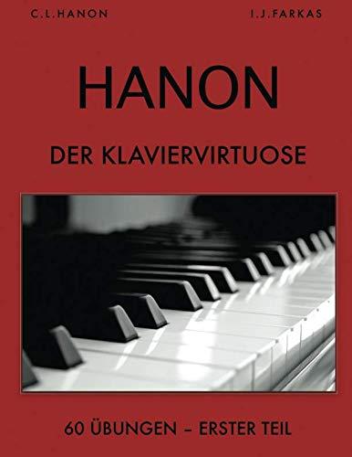 Hanon: Der Klaviervirtuose, 60 Übungen: Erster Teil