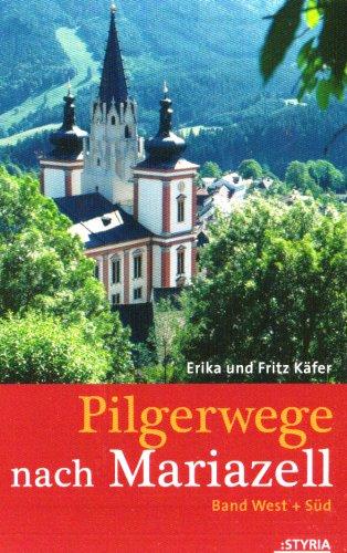 Pilgerwege nach Mariazell: Band West & Süd