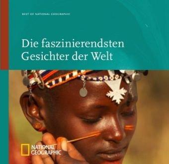 Best of National Geographic - Die faszinierendsten Gesichter der Welt