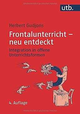 Frontalunterricht - neu entdeckt: Integration in offene Unterrichtsformen