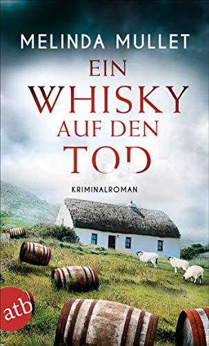 Ein Whisky auf den Tod: Kriminalroman (Abigail Logan ermittelt, Band 4)