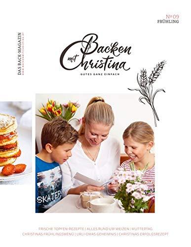 Christina Bauer Magazin: Das Back-Magazin. No 09 März 2020 (Backen mit Christina)