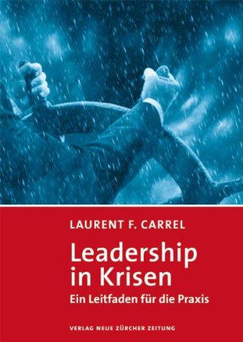 Leadership in Krisen: Ein Leitfaden für die Praxis